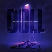 DOLL “Better Days, Different Times” EP Completes Their Triumphant Return