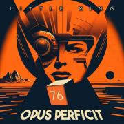 LITTLE KING Shares New Single “Opus Perficit” To Kick Off July West Coast Tour!